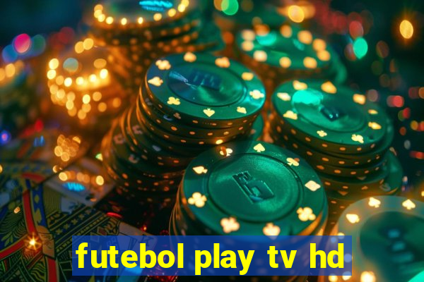 futebol play tv hd